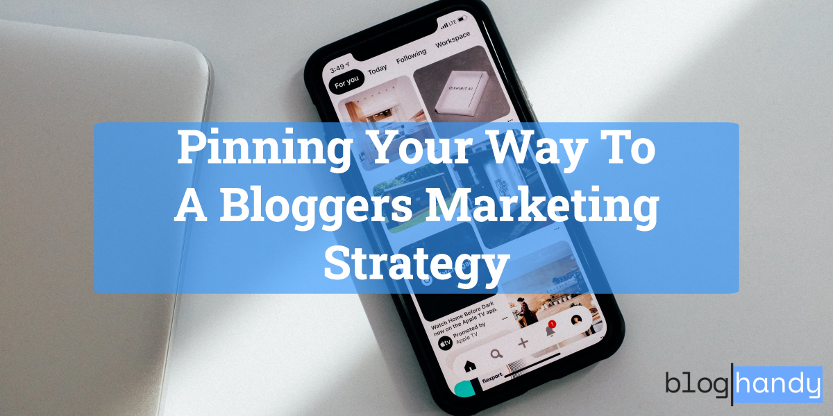 Pinning Your Way To A Bloggers Marketing Strategy