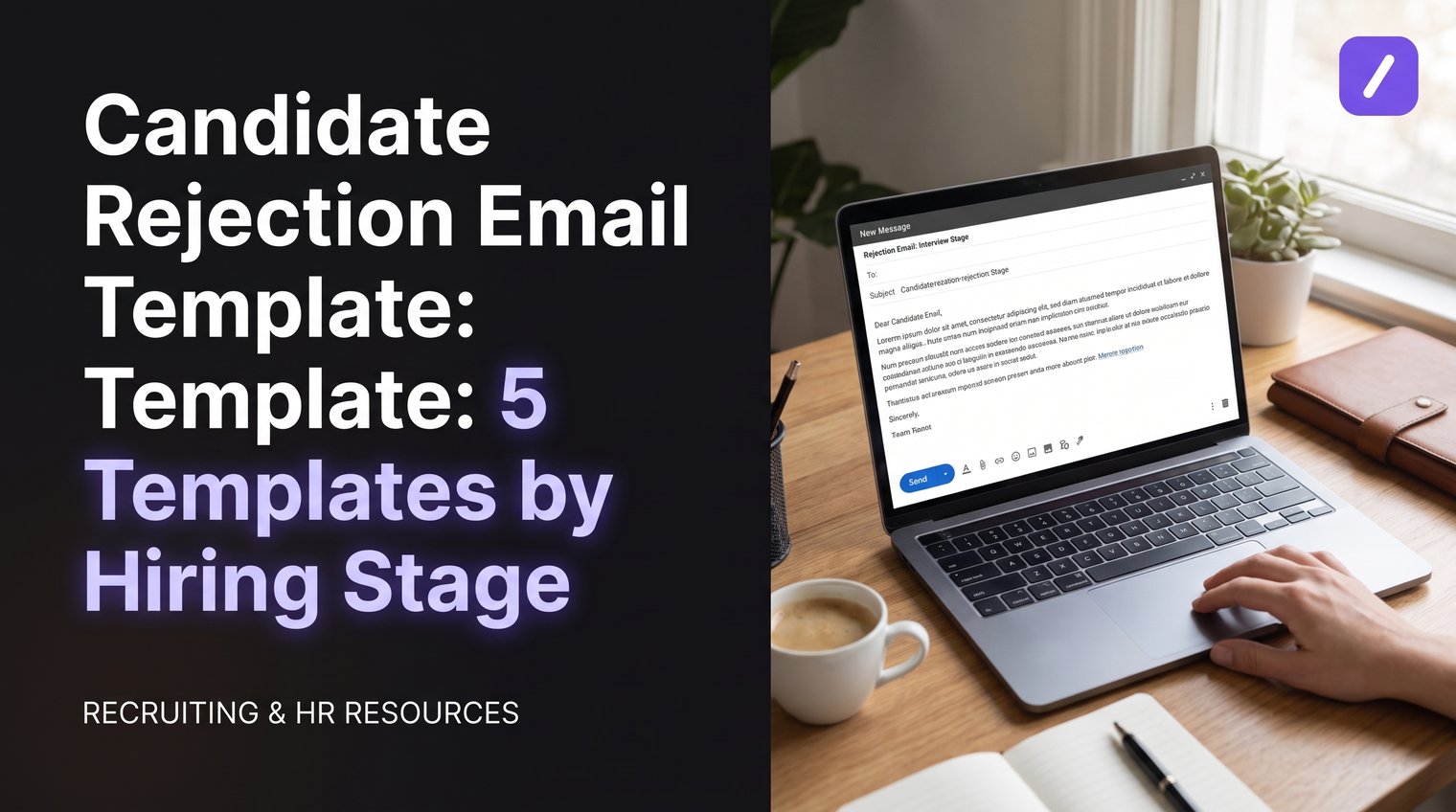 Candidate Rejection Email Template: 5 Templates by Hiring Stage