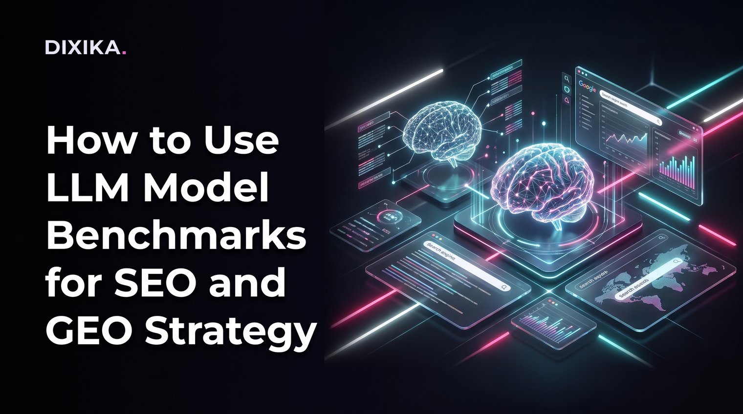 How to Use LLM Model Benchmarks for SEO and GEO Strategy