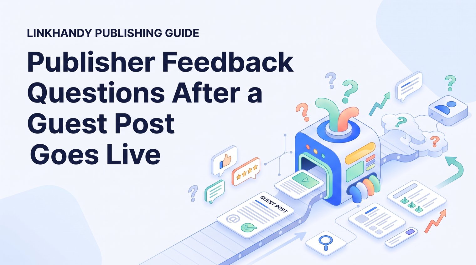 Publisher Feedback Questions After a Guest Post Goes Live